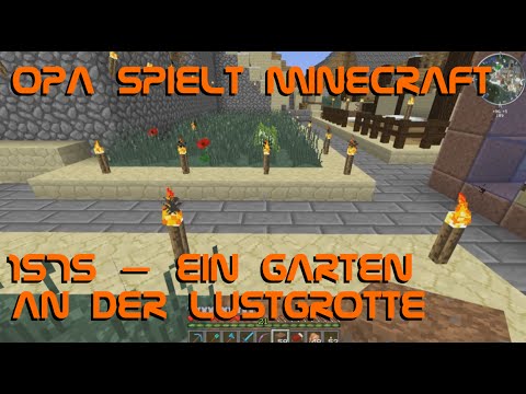 Opa spielt Minecraft 1575 – Ein Garten an der Lustgrotte