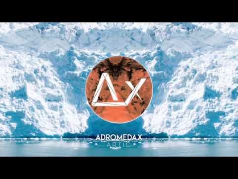 ADROMEDAX - Artic (Original Mix)