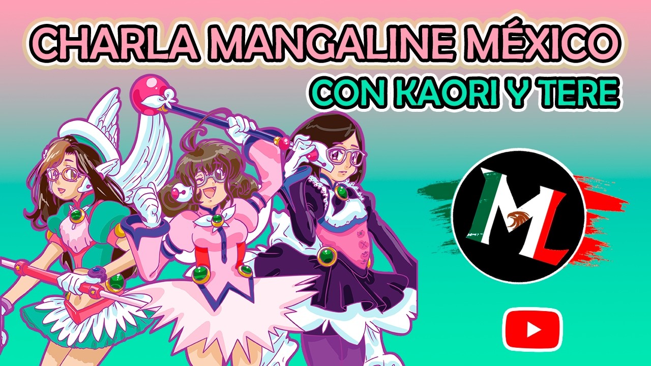 -Charla Mangaline México con Kaori y Tere