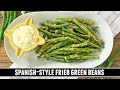 The BEST Fried Green Beans of Your Life | Spanish-Style with Aioli