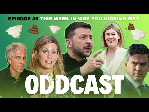 This Week in ‘Are You Kidding Me?’ | The Oddcast - Episode 46
