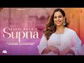 SUPNA OFFICIAL MUSIC VIDEO SARGI MAAN LATEST PUNJABI SONGS 2025