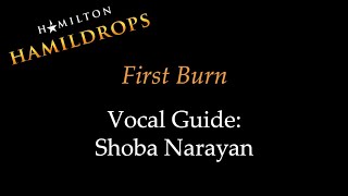 Hamildrop - First Burn - Vocal Guide: Shoba Narayan