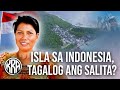 Isang Isla sa Indonesia, Tagalog daw ang Lengguwahe?