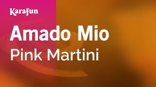 Amado Mio - Pink Martini | Karaoke Version | KaraFun