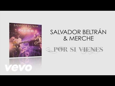 Salvador Beltran – Por Si Vienes (Audio)