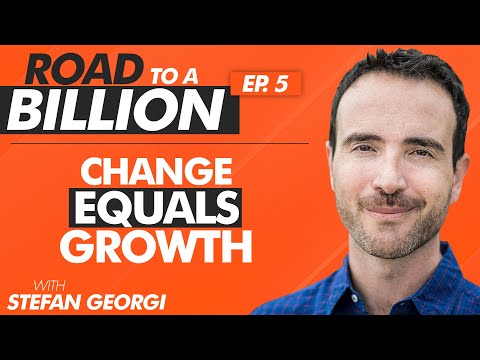 [RTB:E5] “Change Equals Growth” - The Road to a Billion with Stefan Georgi