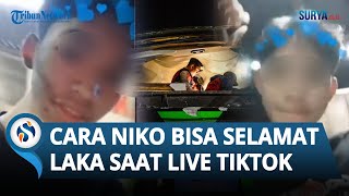TERJAWAB SUDAH Cara Niko Bisa Selamat, Sempat Live TikTok & Kaget Tiba-tiba Terpental ke Warung