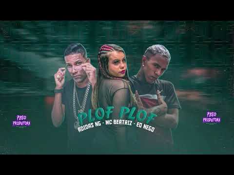 EO NEGO, ADIDAS NG, FEAT MC BEATRIZ- PLOF PLOF/ TIK TOK