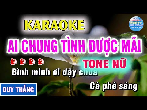 Ai Chung Tình Được Mãi Karaoke Nhạc Sống Tone Nữ - New Duy Thắng