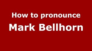 How to pronounce Mark Bellhorn