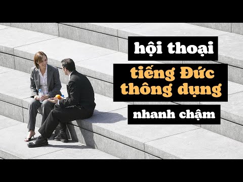 luyện nghe tiếng Đức giao tiếp hàng ngày với tốc độ chậm nhanh