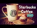 Starbucks Coffee Music BGM - Elegant Starbucks Music Playlist - Jazz & Bossa Nova For Positive Mood