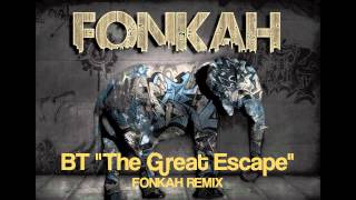BT &quot;The Great Escape&quot; (Fonkah&#39;s Organic Dub Remix)