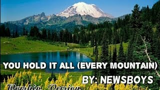 Newsboys - You Hold It All (Every Mountain) Worship Edition Lyric Video