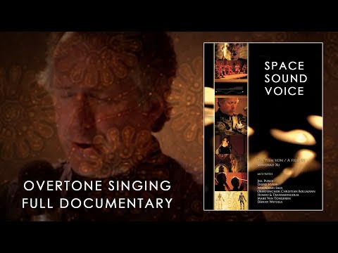 Space Sound Voice - Full Documentary about Overtone Singing and Harmonics