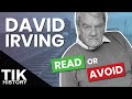 David Irving Can You Trust ANYTHING He Wrote