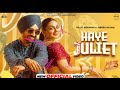HAYE JULIET DILJIT DOSANJH JAANI NEERU BAJWA LATEST PUNJABI SONGS 2024 NEW