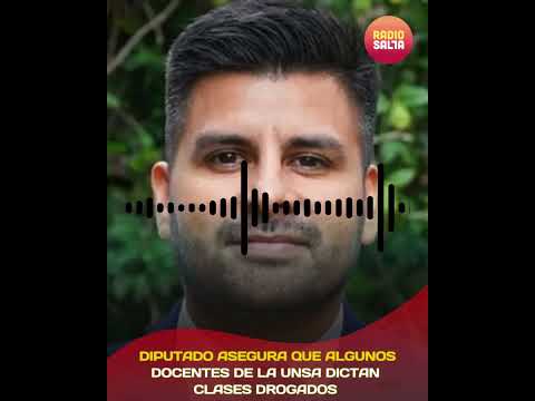 Diputado asegura que algunos docentes de la Unsa dictan clases drogados