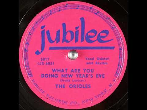 What Are You Doing New Year's Eve? ~ The Orioles (1949)