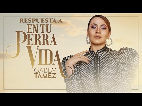 EN TU PERRA VIDA (RESPUESTA) - GRUPO FIRME & LENIN RAMIREZ (GABBY TAMEZ COVER)