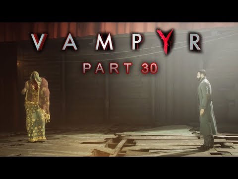 VAMPYR | Part 30 | welch schauspielerische Meisterleistung | Let's Play | Deutsch/German