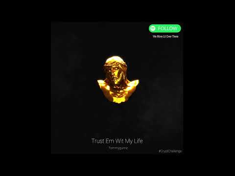 Tommygunnz  - Trust Em Wit My Life #CryptChallenge