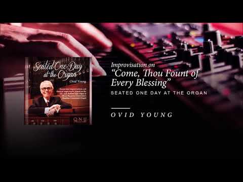 Improvisation on "Come, Thou Fount of Every Blessing" - Ovid Young