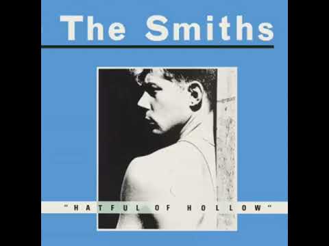The Smiths - "Hatful of Hollow" (1984) - (Full Album)