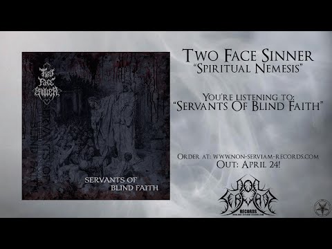 Two Face Sinner - Servants Of Blind Faith