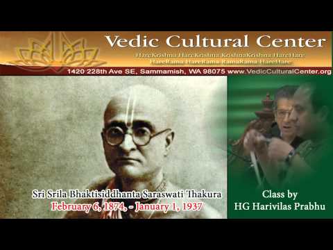 Sri Srila Bhaktisiddhanta Saraswati Thakura - Class by HG Harivilas Prabhu