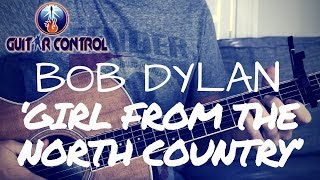 Bob Dylan âadGirl from the North Countryâao Fingerstyle Guitar Lesson