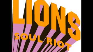 The Lions -  Soul Riot   "Going Nowhere" ft  Alex Désert