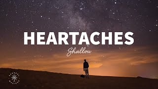 Download lagu Shallou - Heartaches (Lyrics) mp3