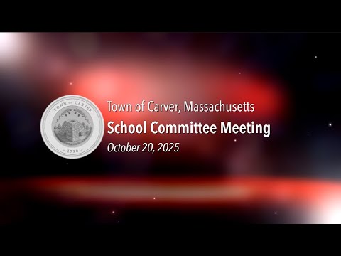 Carver School Committee - October 20, 2025