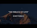 THE MIRACLE OF LOVE - Eurythmics | Lyrics