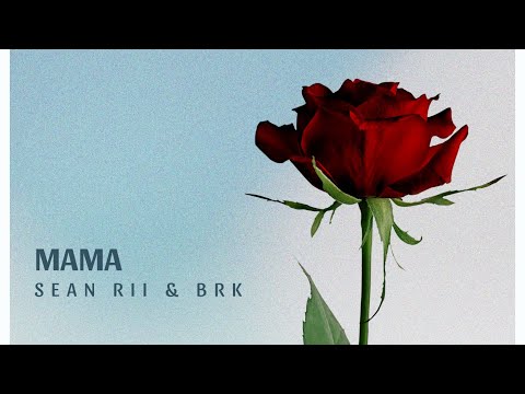 Sean Rii & BRK - Mama (Official Audio)