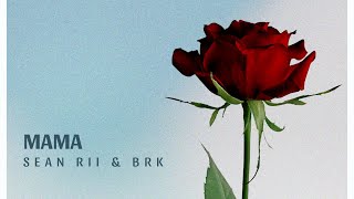 Sean Rii & BRK - Mama (Official Audio)