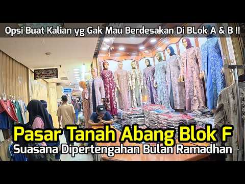 Alternatif Buat Kalian Yg gak Mau berdesakan Di Blok A & B | Suasana Tanah Abang Blok F Saat Ramadan