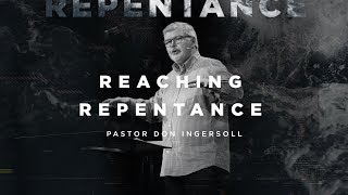 Reaching Repentance - Gospel Of Mark (Week 2) | Pastor Don Ingersoll