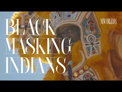 Black Masking Indians: A Historic Carnival Tradition in New Orleans