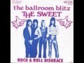 THE SWEET....the ballroom blitz ( 1973 )