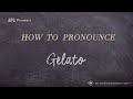 How to Pronounce Gelato (Real Life Examples!)