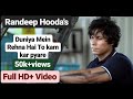 Duniya Mein Rehna Hai To Kam Kar Pyare Randeep Hooda