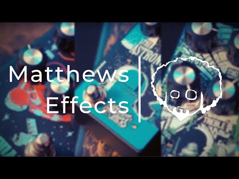 Matthews Effects | MUCH PEDALS, MANY TONE!!!