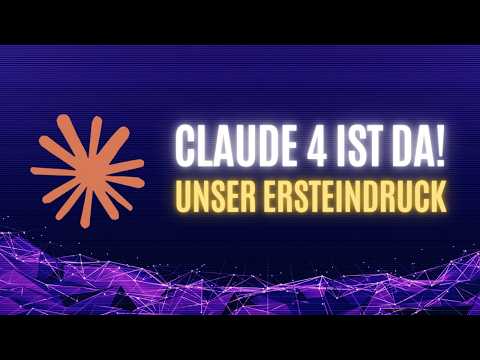 Anthropic mit neuen Modellen: Claude 4 Opus und Sonnet im Ersteindruck | Die sicherste KI der Welt?