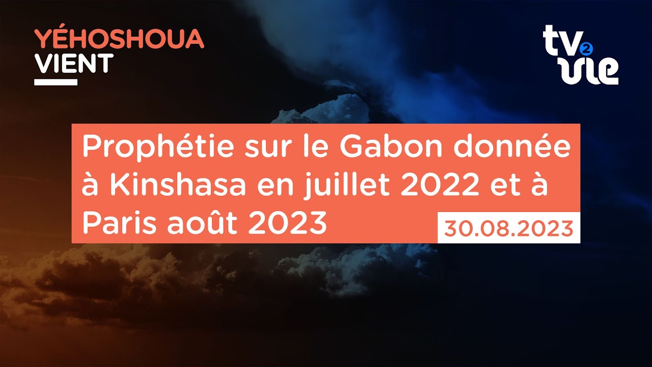Thumbnail of video: Prophétie sur le Gabon donnée à Kinshasa en juillet 2022 et à Paris août 2023