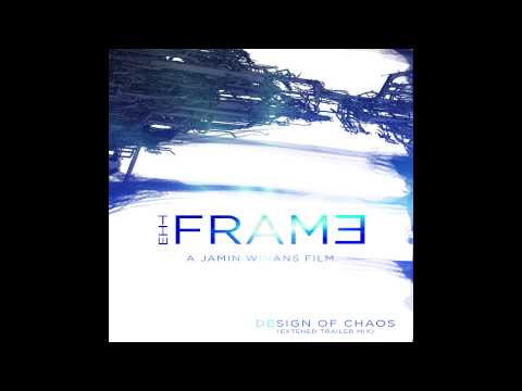 Design Of Chaos - THE FRAME Trailer Mix