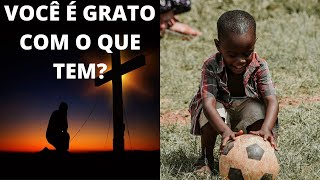 VOC  GRATO PELO QUE TEM