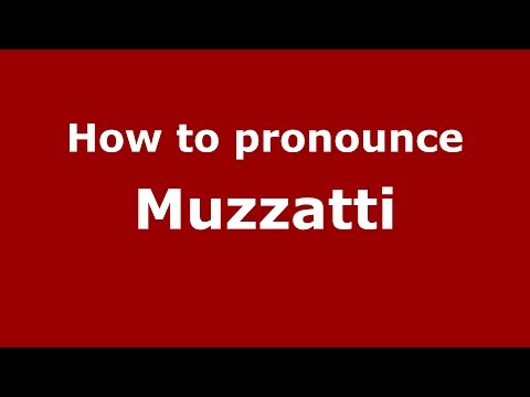 How to pronounce Muzzatti (Italian/Italy)  - PronounceNames.com